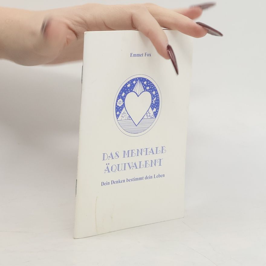Emmet Fox Das mentale Äquivalent