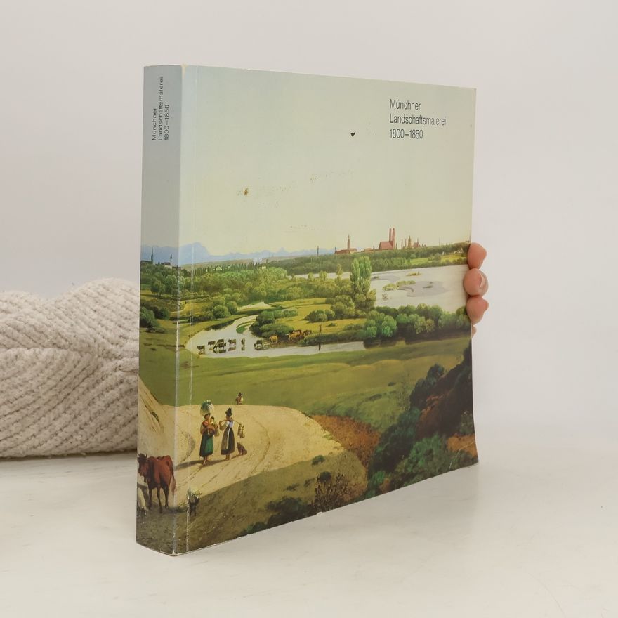Erika BierhausRödiger Münchner Landschaftsmalerei 1800-1850