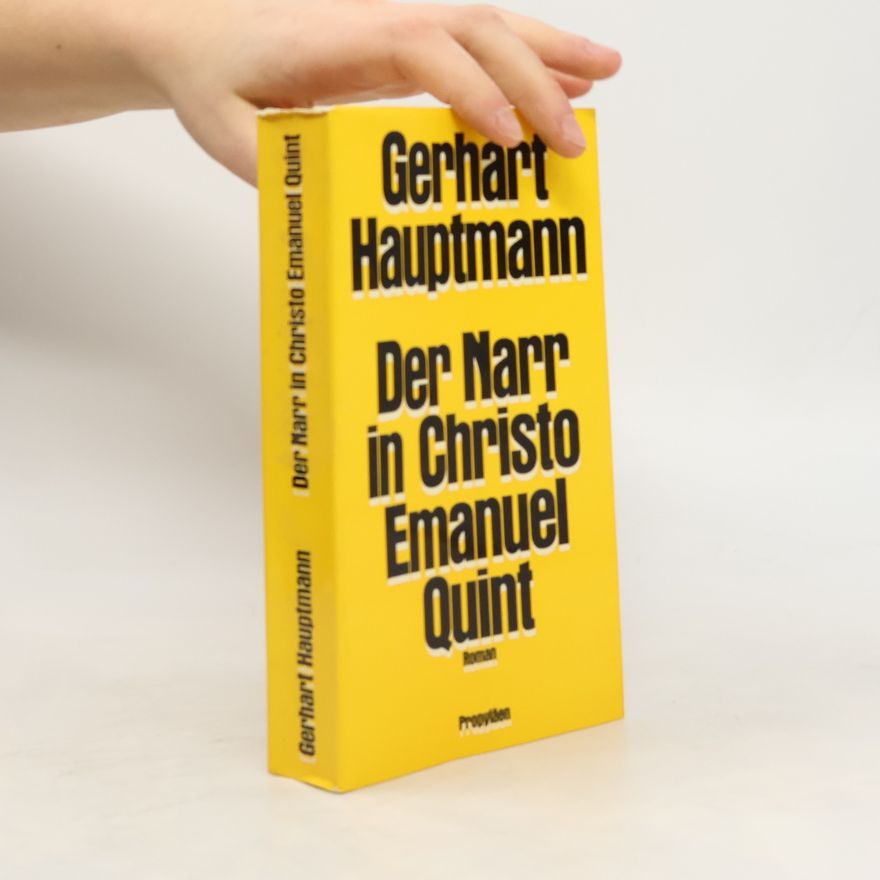 Gerhart Hauptmann Der Narr in Christo Emanuel Quint