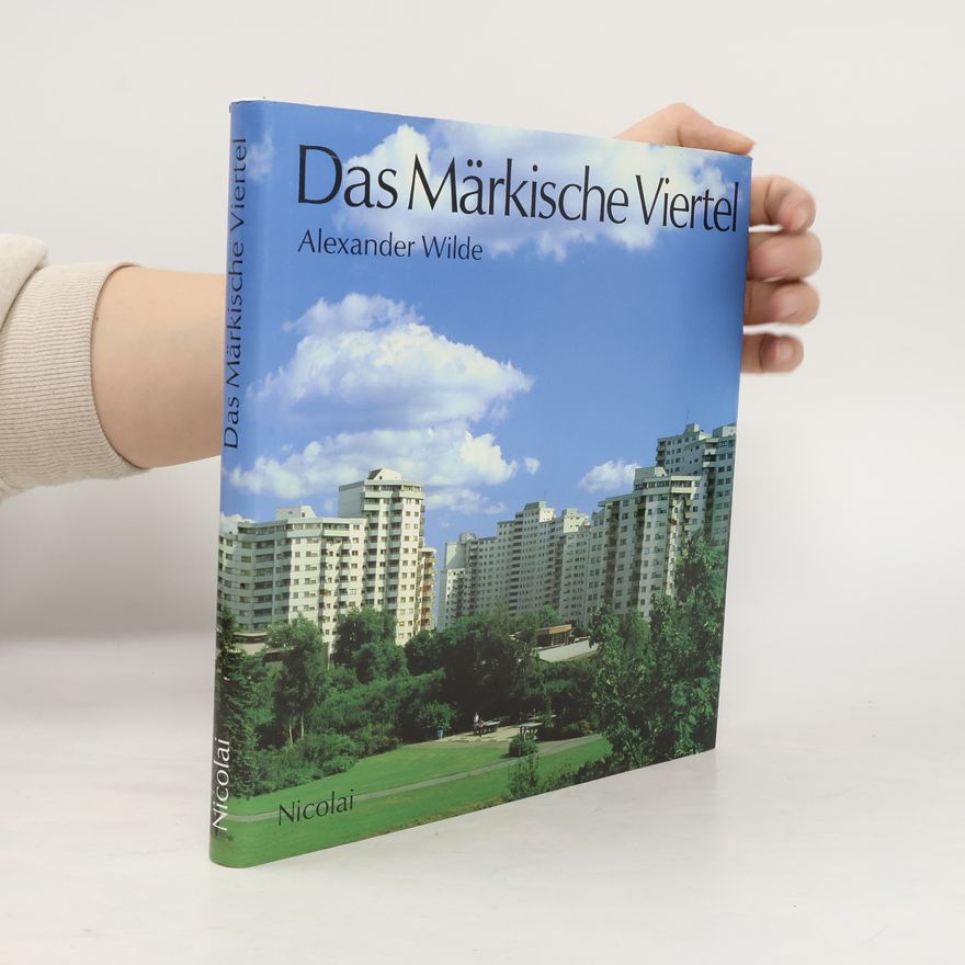Alexander Wilde Das Märkische Viertel
