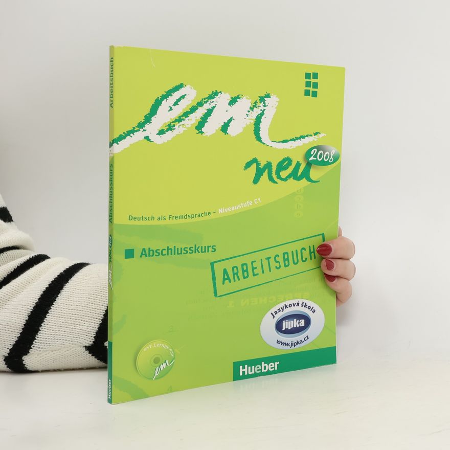 Michaela Perlmann-Balme Em neu 2008 Abschlusskurs. Deutsch als Fremdsprache Niveaustufe C1. Arbeitsbuch