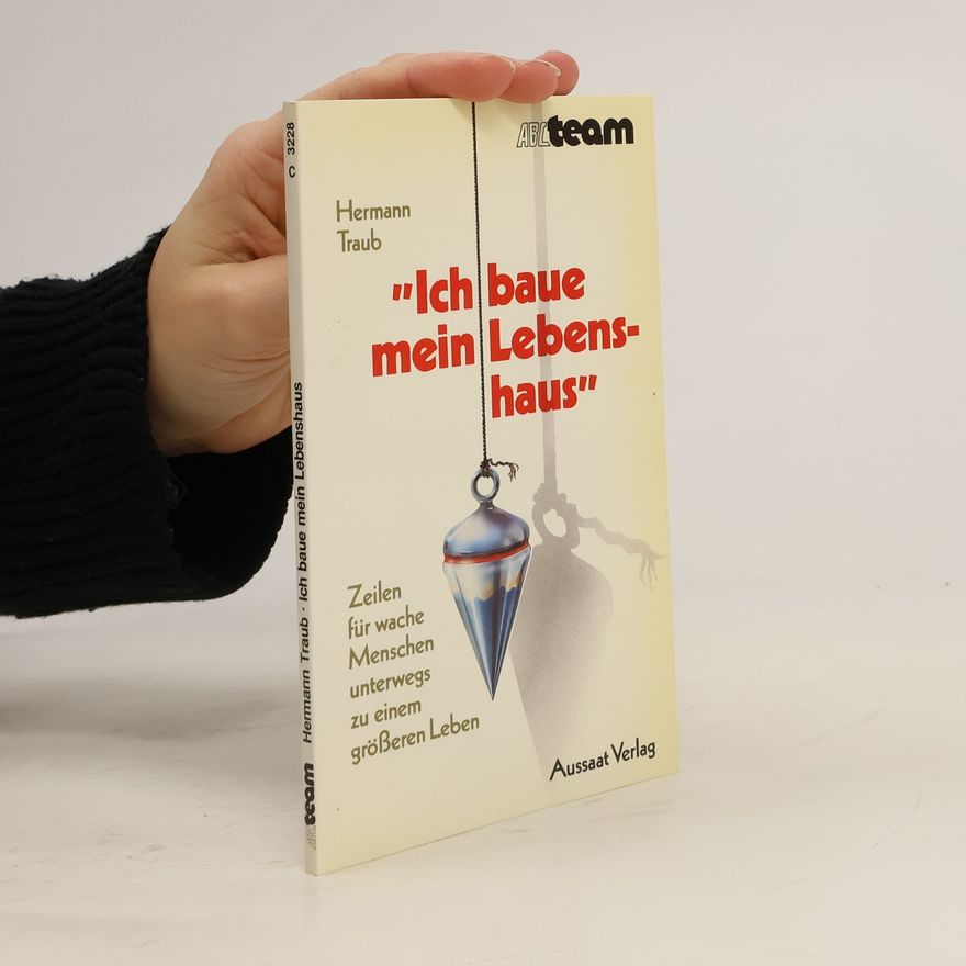 Hermann Traub Ich baue mein Lebenshaus