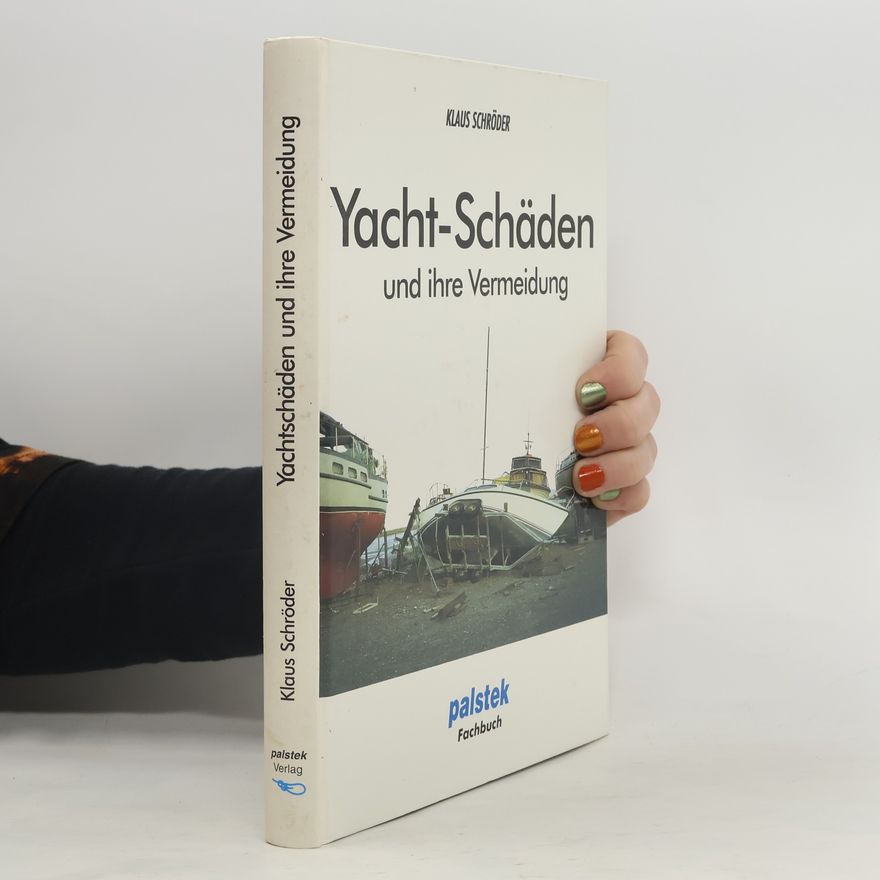 Klaus Schröder Yacht-Schäden und ihre Vermeidung