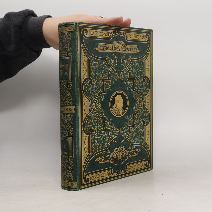 Johann Wolfgang von Goethe Goethes Werke 5