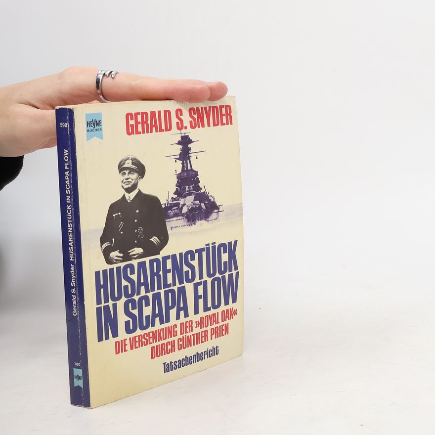 Gerald S. Snyder Husarenstück in Scapa Flow