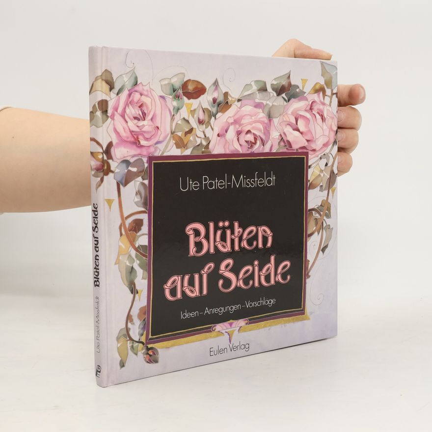 Ute Patel-Mißfeldt Blüten auf Seide