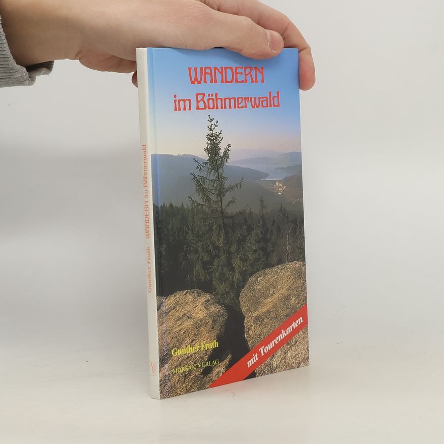 Gunther Fruth Wandern im Böhmerwald