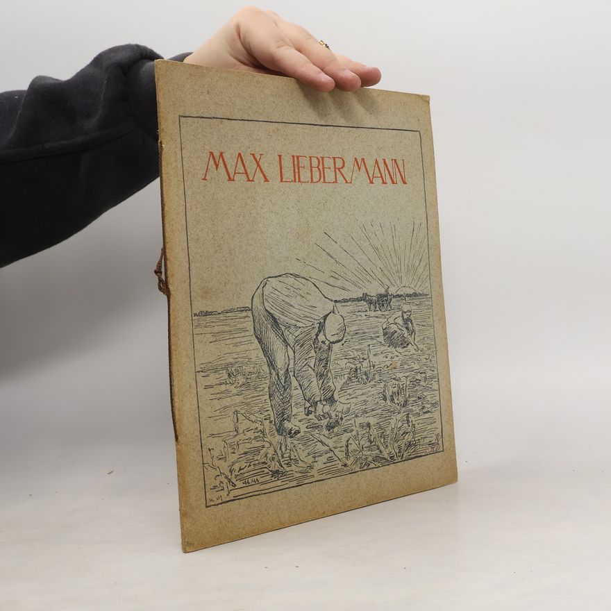 Wilhelm F Burr Max Liebermann: Eine Kunstgabe von vierzehn Bildern