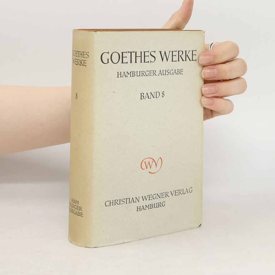 Johann Wolfgang von Goethe Goethes Werke 8