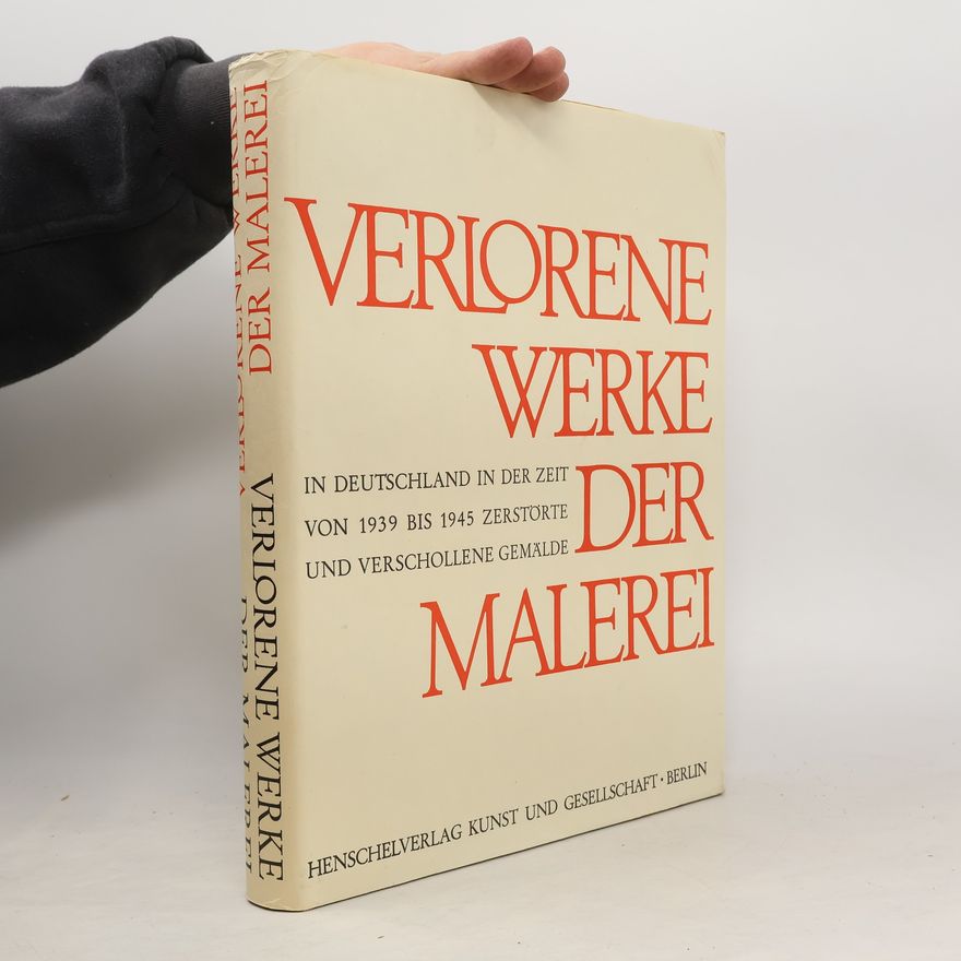 Marianne Bernhard Verlorene Werke der Malerei