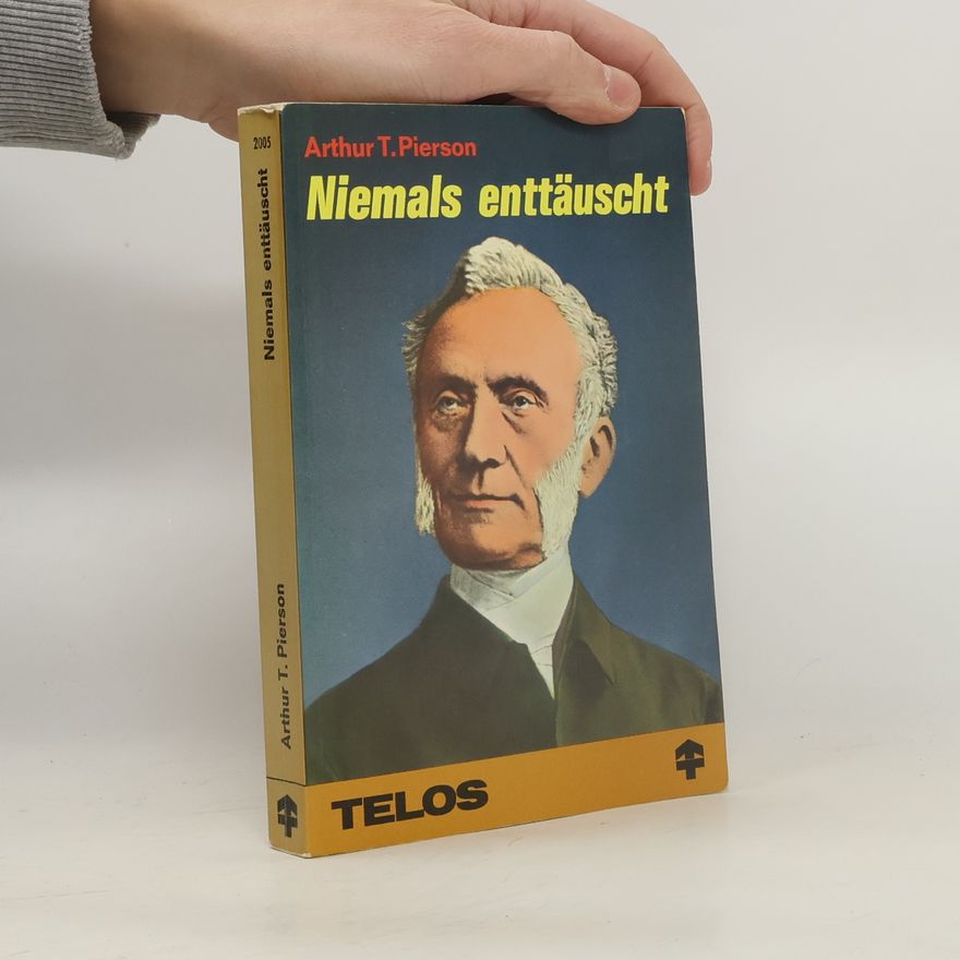 Arthur Tappan Pierson Niemals enttäuscht
