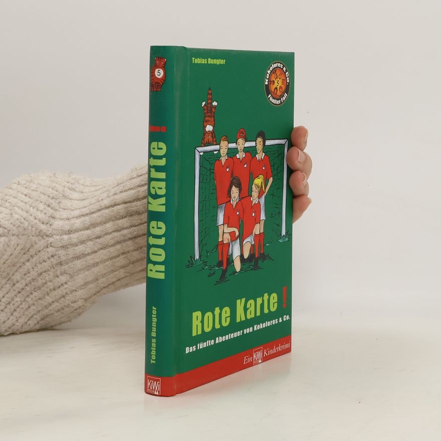 Tobias Bungter Rote Karte. Das fünfte Abenteuer von Kokolores & Co.
