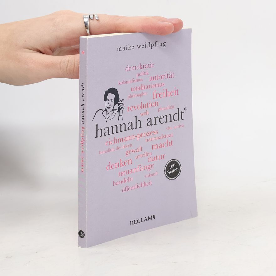 Maike Weißpflug Hannah Arendt. 100 Seiten