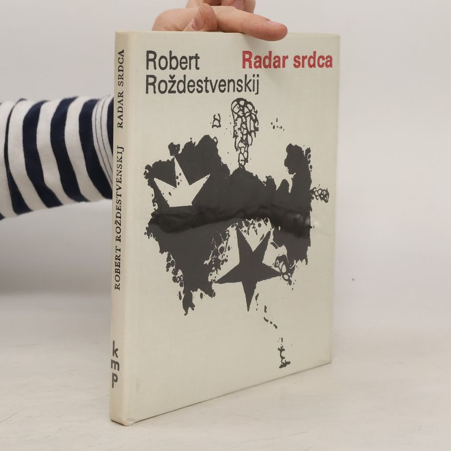 Robert Ivanovič Roždestvenskij Radar srdca