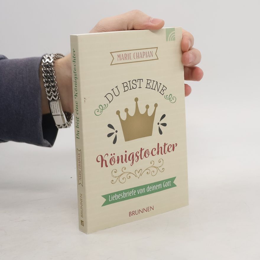 Marie Chapian Du bist eine Königstochter