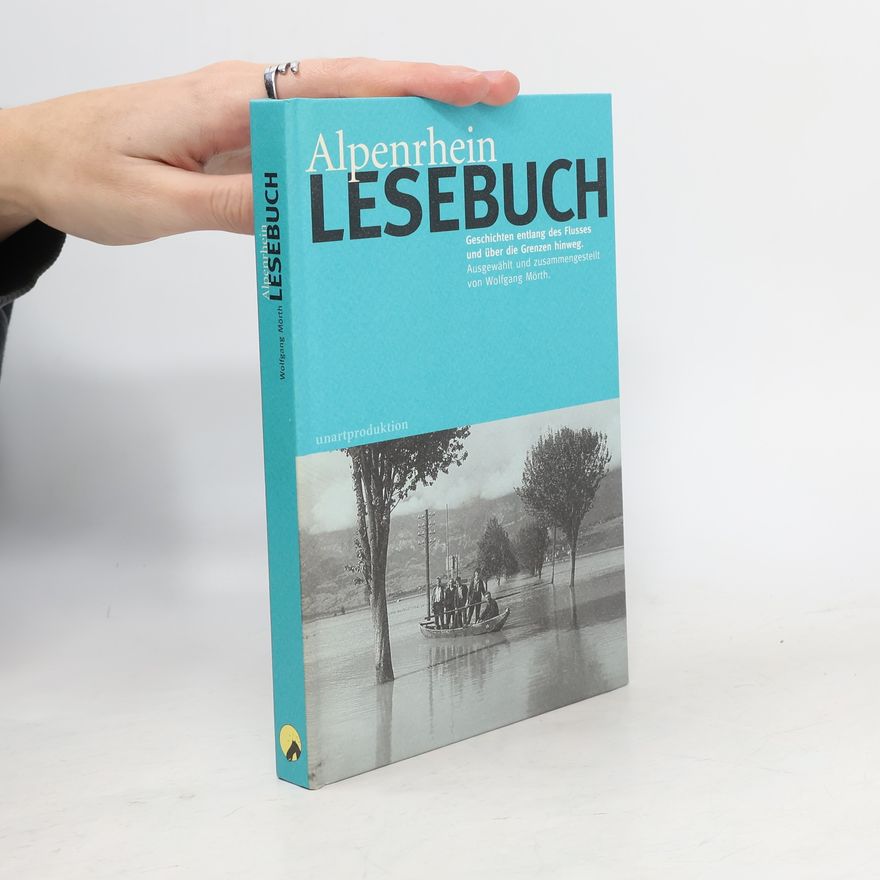 Wolfgang Mörth Alpenrhein-Lesebuch