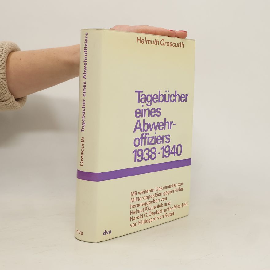 Helmuth-Michael Groscurth Tagebücher eines Abwehr-offiziers 1938-1940