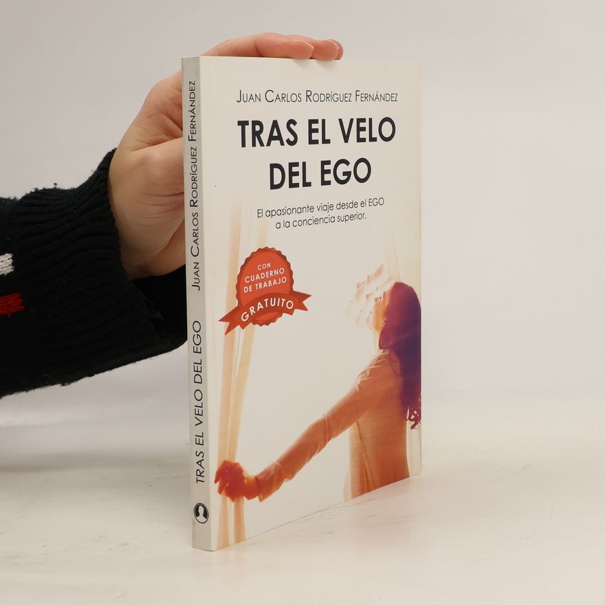 Juan Carlos Fernández Rodríguez Tras el Velo del Ego