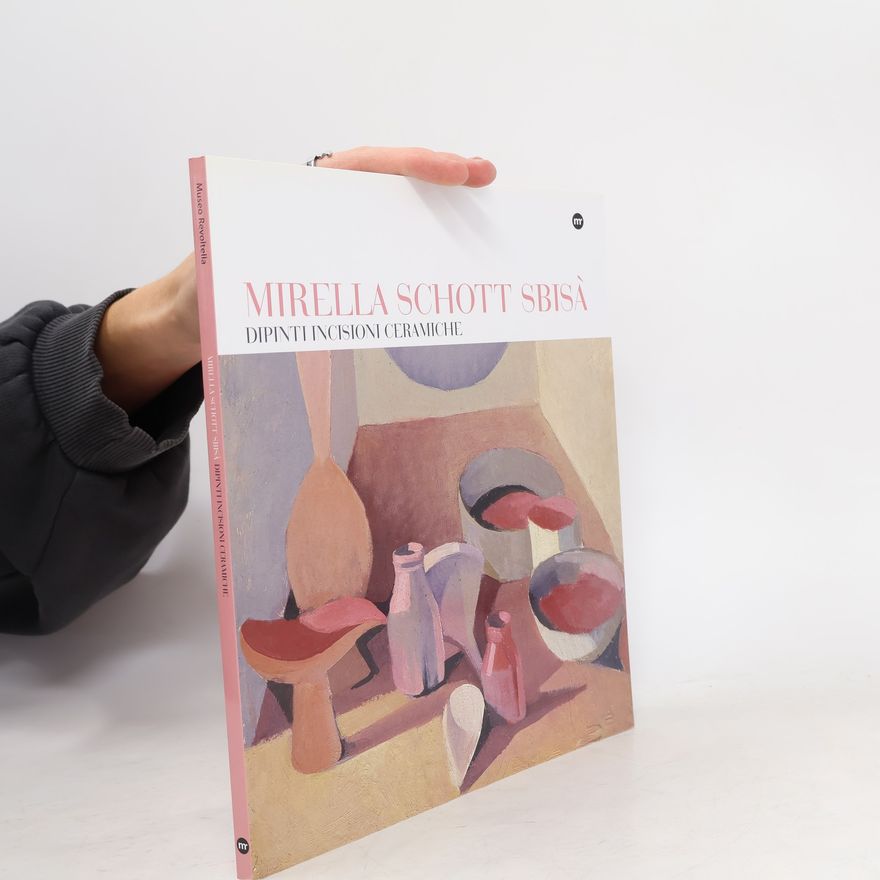 Kolektiv autorů Mirella Schott Sbisà: Dipinti Incisioni Ceramiche