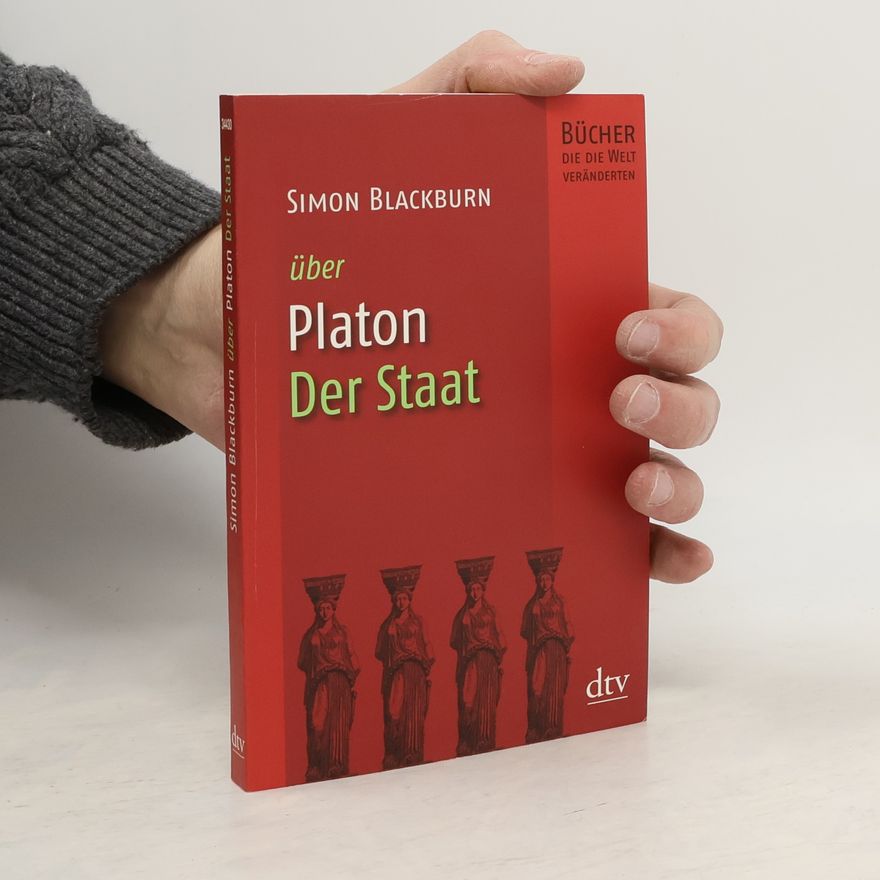 Simon Blackburn Simon Blackburn über Platon, der Staat