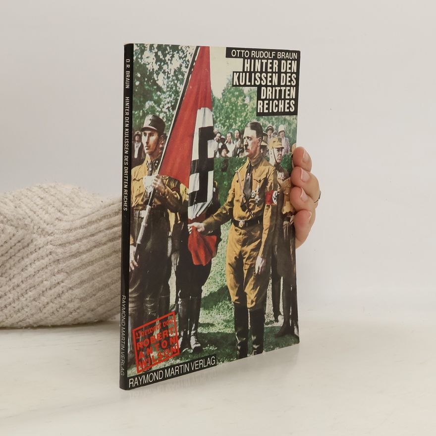 Otto Rudolf Braun Hinter den Kulissen des Dritten Reiches