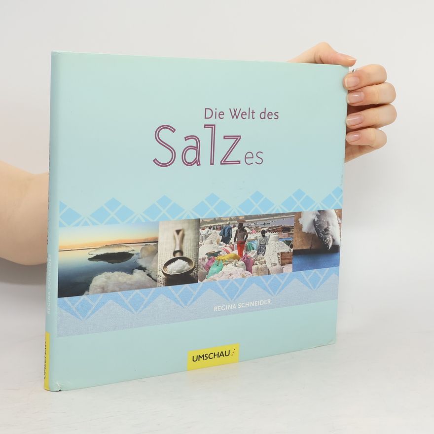 Regina Schneider Die Welt des Salzes