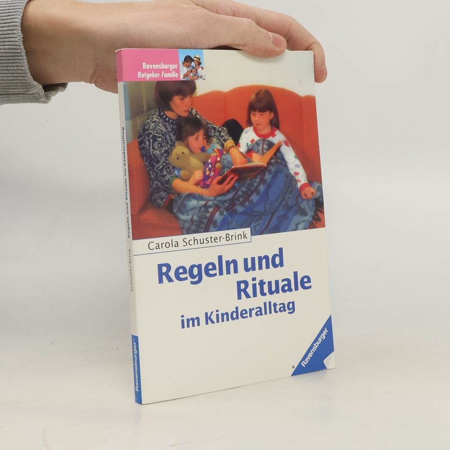 Carola Schuster-Brink Regeln und Rituale im Kinderalltag