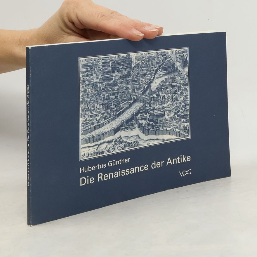 Hubertus Günther Die Renaissance der Antike