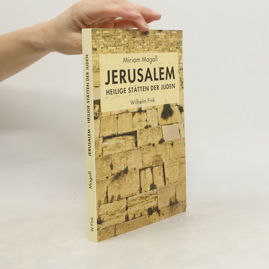 Miriam Magall Jerusalem - heilige Stätten der Juden