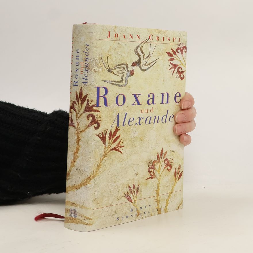 Joann Crispi Roxane und Alexander