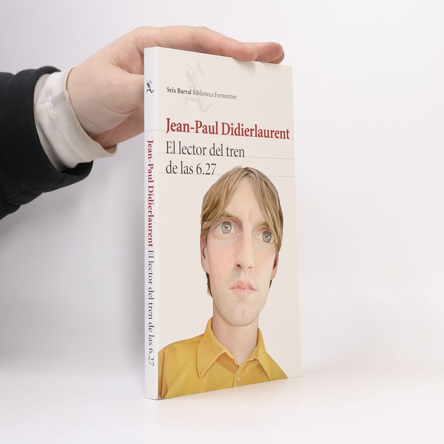 Jean-Paul Didierlaurent Biblioteca Formentor: El lector del tren de las 6.27