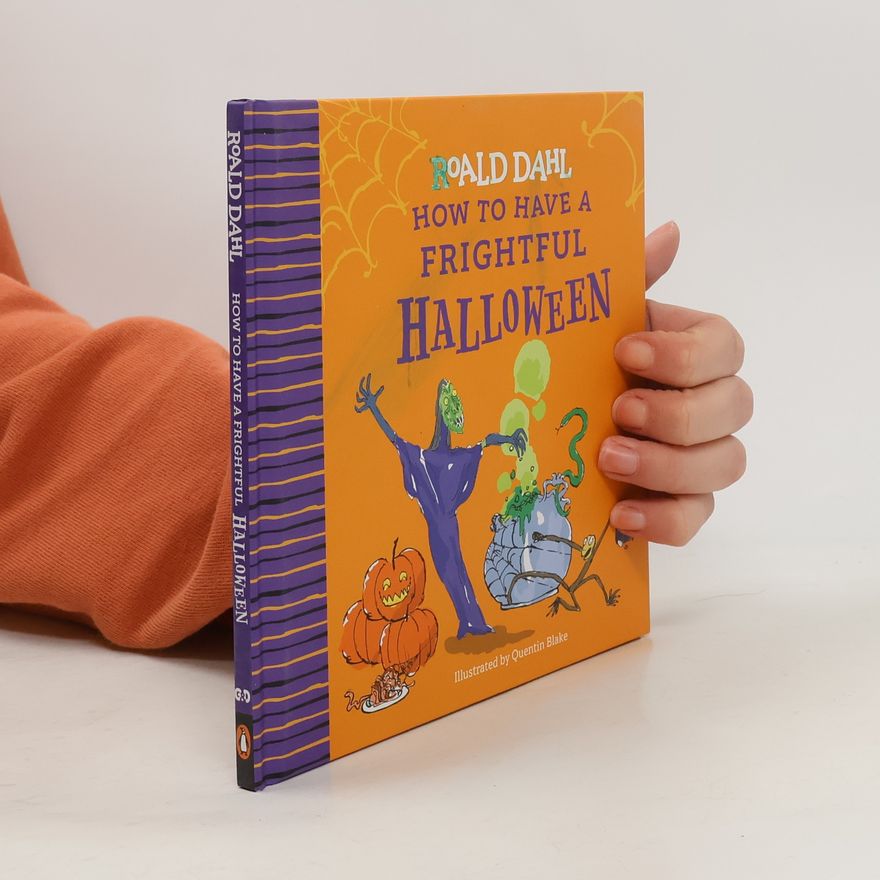 Roald Dahl Roald Dahl: How to Have a Frightful Halloween