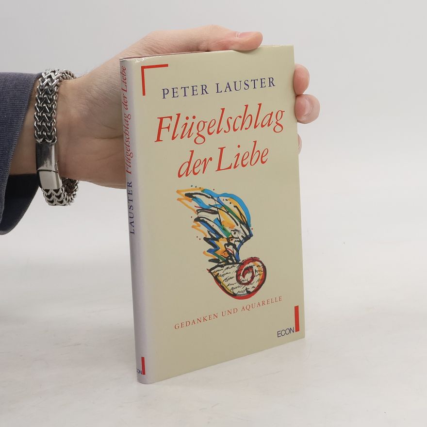 Peter Lauster Flügelschlag der Liebe