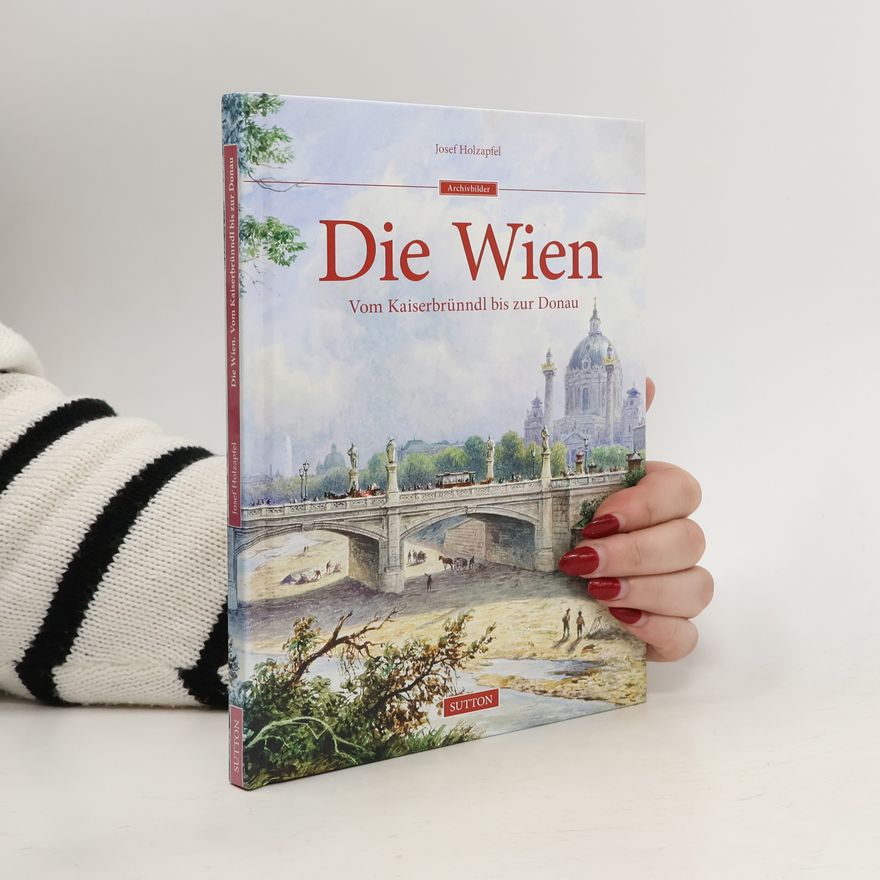 Josef Holzapfel Die Wien