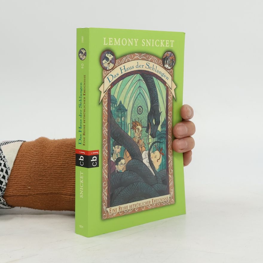 Lemony Snicket Das Haus der Schlangen. Eine Reihe betrüblicher Ereignisse Band 2