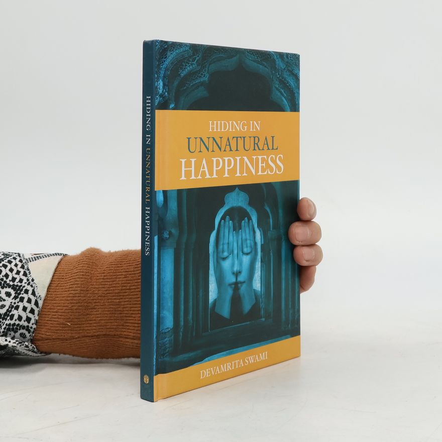 Devamrita Swami Hiding in Unnatural Happiness