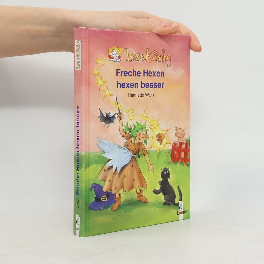 Henriette Wich Freche Hexen hexen besser