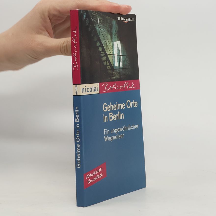 Christoph Stollowsky Berliothek: Geheime Orte in Berlin