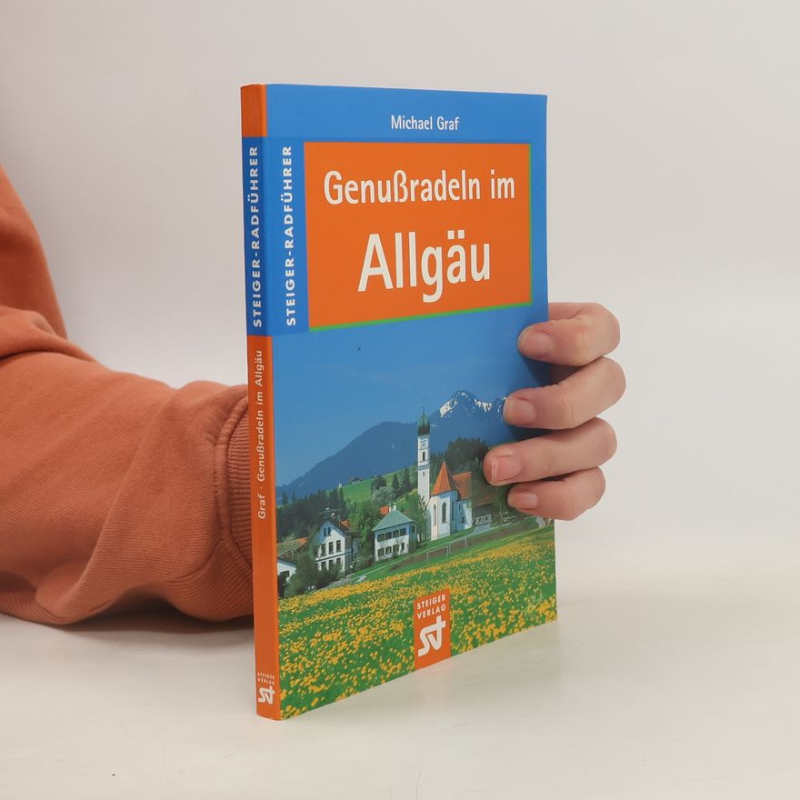 Graf Michael Steiger-Radführer: Genussradeln im Allgäu