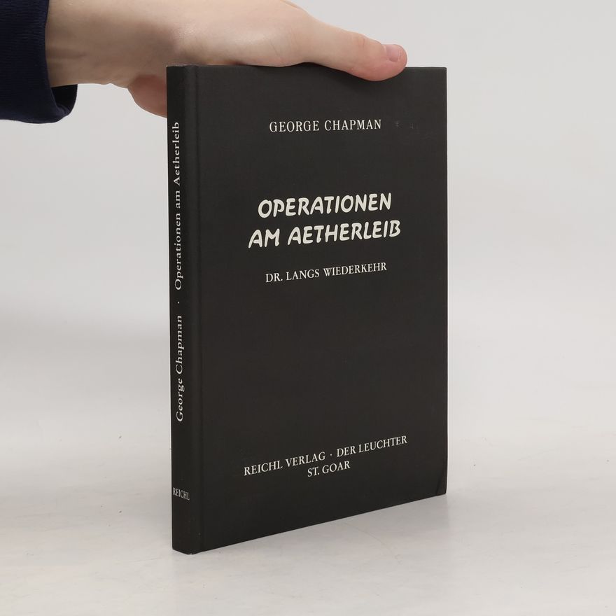 George Chapman Operationen am Aetherleib