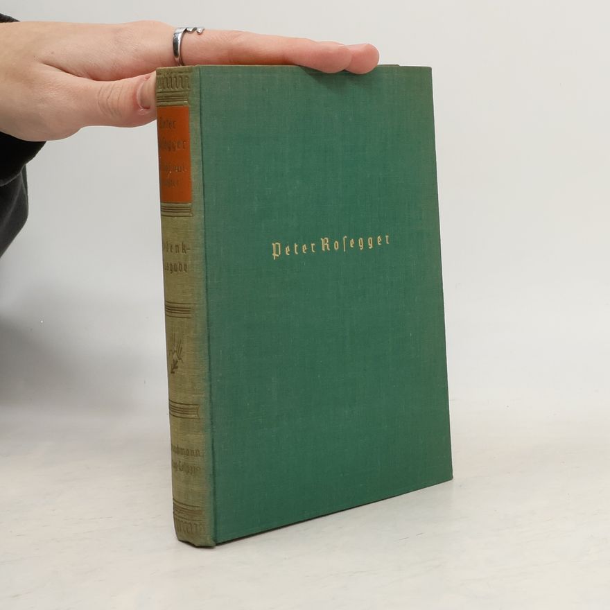 Peter Rosegger Die Schriften des Waldschulmeisters