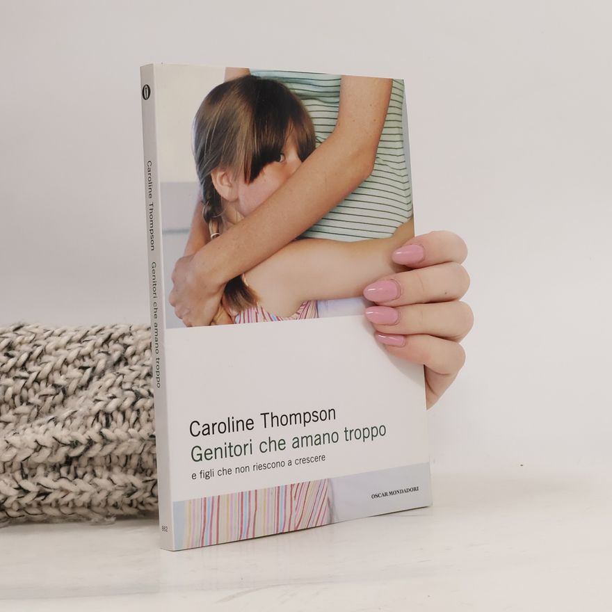 Caroline Thompson Genitori che amano troppo
