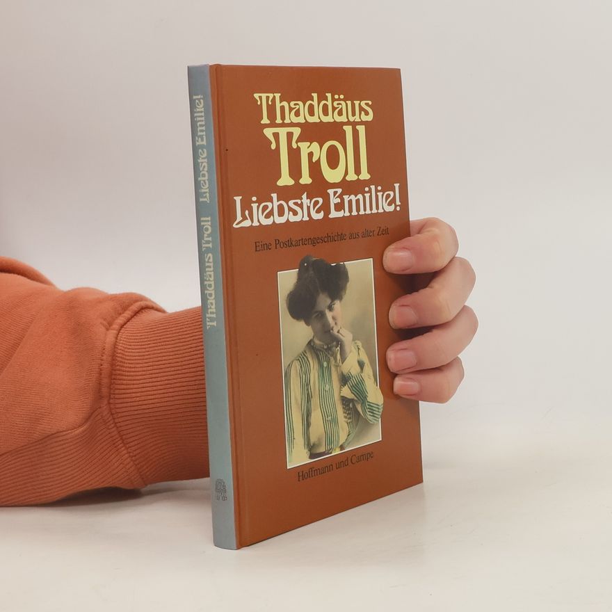 Thaddäus Troll Liebste Emilie!