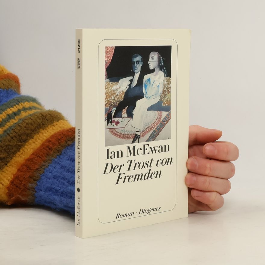 Ian McEwan Der Trost von Fremden : Roman