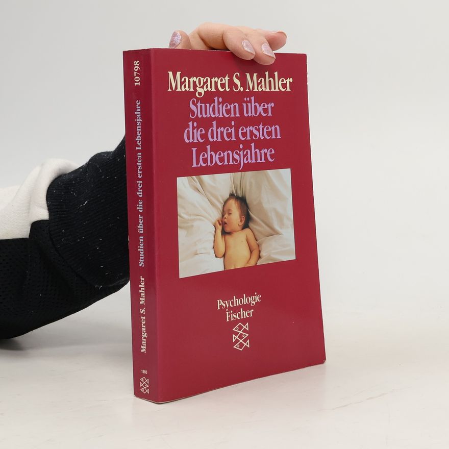 Margaret S. Mahler Studien über die drei ersten Lebensjahre