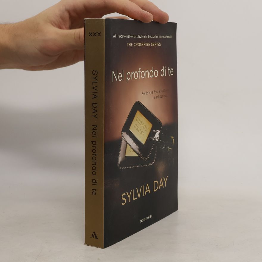 Sylvia Day The Crossfire Series: Nel profondo di te