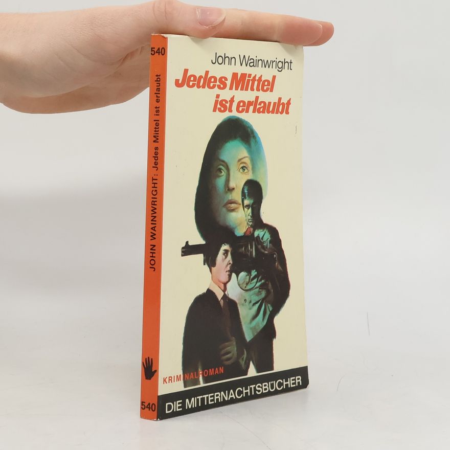 John Wainwright Jedes Mittel ist erlaubt