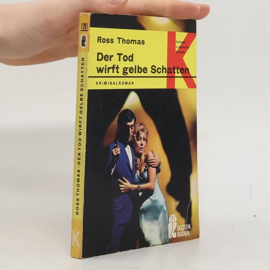 Ross Thomas Der Tod wirft gelbe Schatten