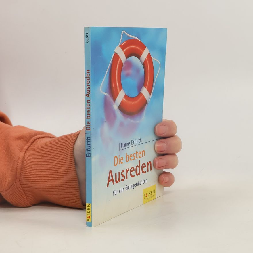 Hanns Erfurth Die besten Ausreden für alle Gelegenheiten