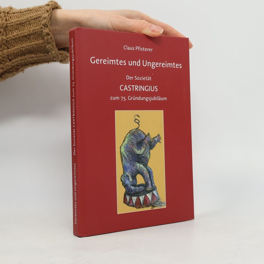 Claus Pfisterer Gereimtes und Ungereimtes